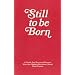 Still to Be Born