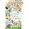 Adam Spencer's Book of Numbers: A Bizarre and Hilarious Journey from 1 to 100 by Adam Spencer