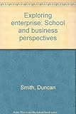 Exploring enterprise : school and business perspectives