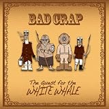 Quest for the White Whale by Bad Crap