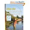 Atlas der Angelgew�sser Deutschlands: 255 Top-Angelgew�sser mit Kartografie. Besatzinfos. Angeltipps und Kartenausgabestellen