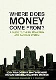 Where does money come from? : a guide to the UK monetary and banking system