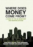 Where Does Money Come From?: A Guide to the UK Monetary and Banking System