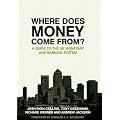 Where Does Money Come From?: A Guide to the UK Monetary and Banking System