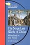 The Seven Last Words of Christ: A Bible Study on Jesus' Passion (Emmaus Journey Bible Study Series)