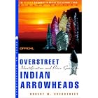 The Official Overstreet Indian Arrowheads Price Guide, 8th edition (Official Overstreet... by  Robert M Overstreet