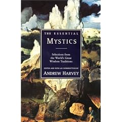 The Essential Mystics: Selection's from the World's Great Wisdom Traditions