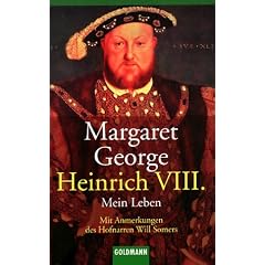 Heinrich  VIII., Mein Leben