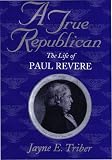 A True Republican: The Life of Paul Revere