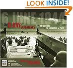 The D-Day Experience: From the Invasion to the Liberation of Paris