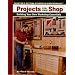Projects for Your Shop: Building Your Own Workshop Essentials (Taunton's Getting Started in Woodworking)