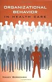 Organizational Behavior in Health Care