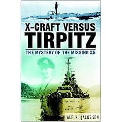 X-Craft Versus Tirpitz: The Mystery of the Missing X5