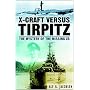 X-Craft Versus Tirpitz: The Mystery of the Missing&hellip von Alf R Jacobsen