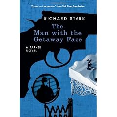 The Man with the Getaway Face: A Parker Novel