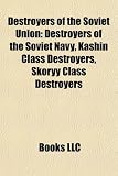 Destroyers of the Soviet Union: Destroyers of the Soviet Navy, Kashin Class Destroyers, Skoryy Class Destroyers