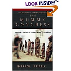 The Mummy Congress: Science, Obsession, and the Everlasting Dead