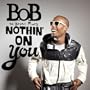 Nothin' On You [Feat. Bruno Mars] (Album Version)