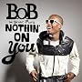 Nothin' On You [Feat. Bruno Mars] (Album Version)