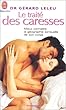 Le Trait� des caresses : Mieux conna�tre la g�ographie sensuelle de son corps