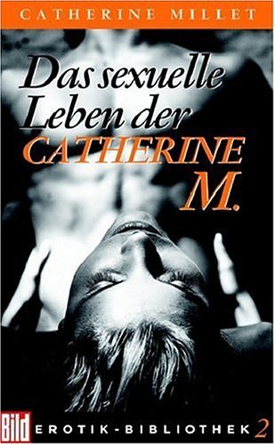 Das sexuelle Leben der Catherine M. Bild Erotik-Bibliothek Band 2