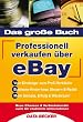 Das gro�e Buch professionell verkaufen �ber eBay