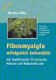 Fibromyalgie erfolgreich behandeln: Mit Traditioneller Chinesischer Medizin und Naturheilkunde