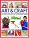 Art and Craft (Hands-on History Projects): Discover the things people made and the games they played around the world, with 25 great step-by-step projects and 300 fantastic color photographs!