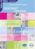 Gekonnt Denken: Geistig fit durch den Tag und die Nacht