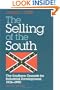 SELLING OF THE SOUTH: The Southern Crusade for Industrial Development, 1936-90