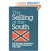 SELLING OF THE SOUTH: The Southern Crusade for Industrial Development, 1936-90