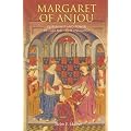 Margaret of Anjou: Queenship and Power in Late Medieval England