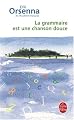 La Grammaire Est Une Chanson Douce (Le Livre De Poche) (French Edition)