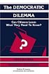 The Democratic Dilemma: Can Citizens Learn What They Need to Know? (Political Economy of Institutions and Decisions)