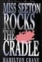 Miss Seeton Rocks the Cradle