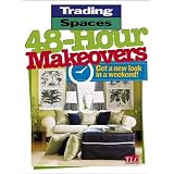 Trading Spaces 48-Hour Makeovers : Get a new look in a weekend!