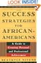 Success Strategies for African-Americans: A Guide to Personal and Professional Achievement
