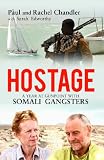 Hostage: A Year at Gunpoint with Somali Gangsters