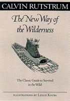 The New Way of the Wilderness: The Classic Guide to Survival in the Wild (Fesler-Lampert Minnesota Heritage Book Series)