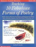 Teaching 10 Fabulous Forms of Poetry (Grades 4-8)