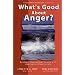 What's Good About Anger?