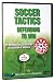 NSCAA Soccer Tactics: Defending To Win NSCAA Soccer Tactics: Defending To Win