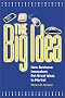 The Big Idea The Big Idea