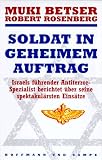 Soldat in geheimem Auftrag - Moshe 'Muki' Betser, Robert Rosenberg