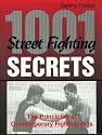 1,001 Street Fighting Secrets: The Principles Of Contemporary Fighting Arts