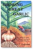 Growing Great Garlic: The Definitive Guide for Organic Gardeners and Small Farmers