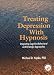 Image of Treating Depression With Hypnosis: Integrating Cognitive-Behavioral and Strategic Approaches