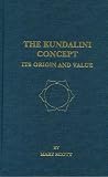 The Kundalini Concept: Its Origin And Value