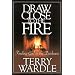 Draw Close To The Fire: FINDING GOD IN THE DARKNESS