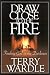 Draw Close To The Fire: FINDIN...